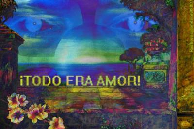 ¡TODO ERA AMOR!